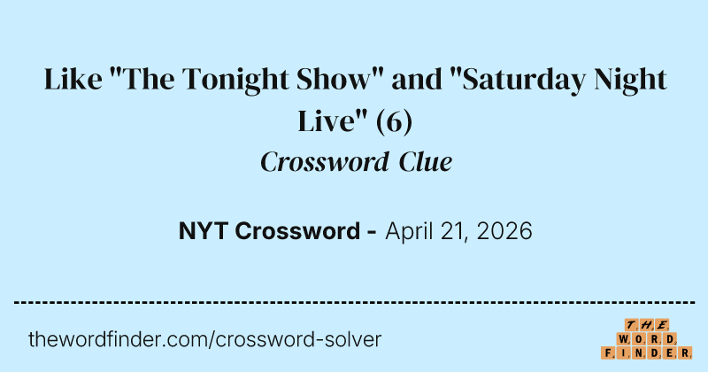 Like "The Tonight Show" and "Saturday Night Live" crossword clue image