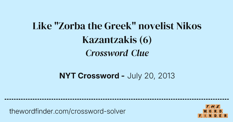 Like "Zorba the Greek" novelist Nikos Kazantzakis crossword clue image