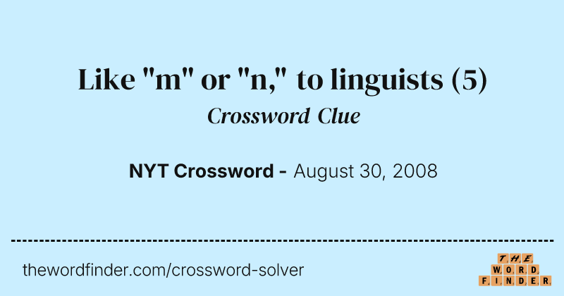Like "m" or "n," to linguists crossword clue image