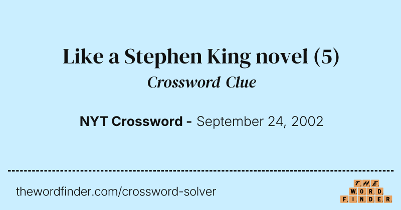 Like a Stephen King novel crossword clue image