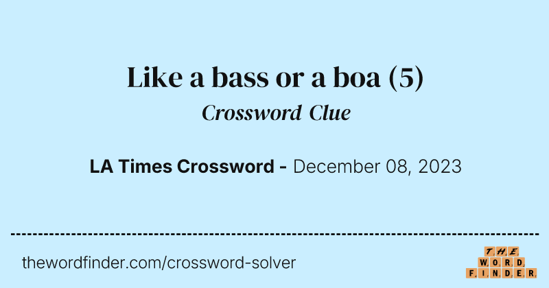 Like a bass or a boa crossword clue image