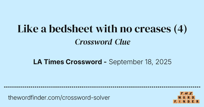 Like a bedsheet with no creases crossword clue image