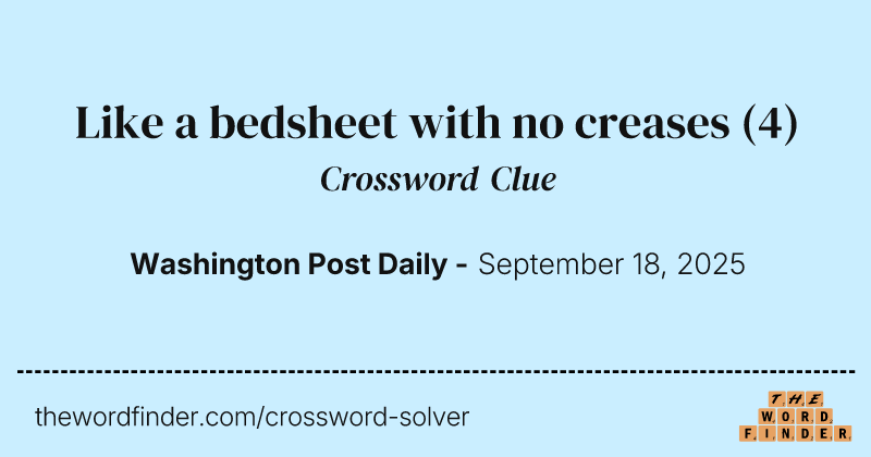 Like a bedsheet with no creases crossword clue image