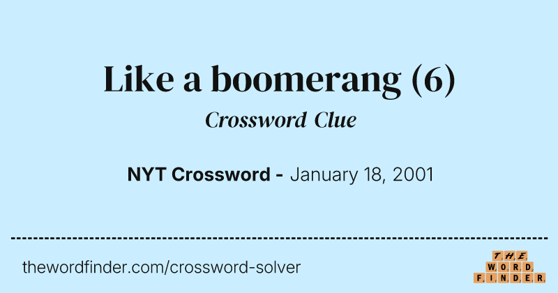Like a boomerang crossword clue image