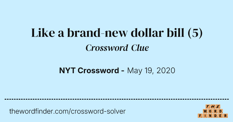 Like a brand-new dollar bill crossword clue image