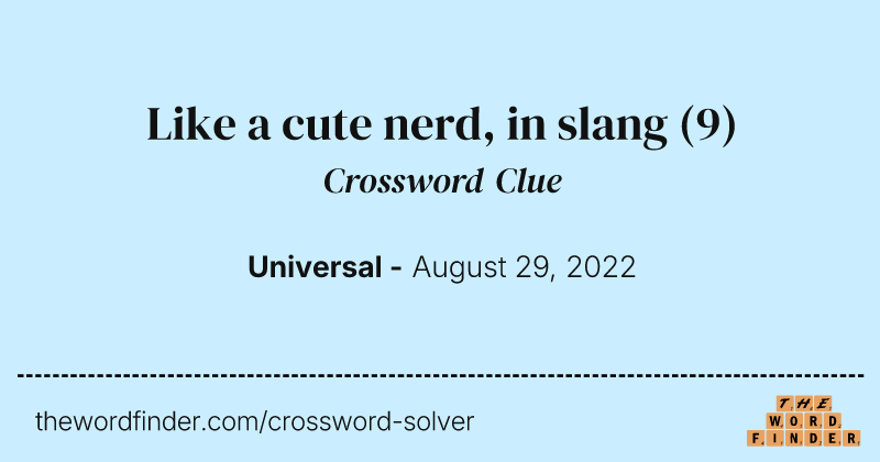 Like a cute nerd, in slang crossword clue image