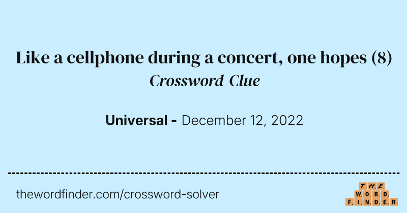 Like a cellphone during a concert, one hopes crossword clue image