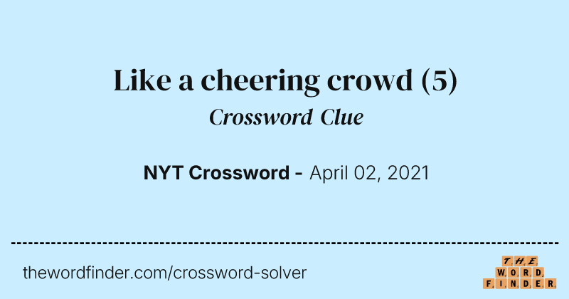 Like a cheering crowd crossword clue image