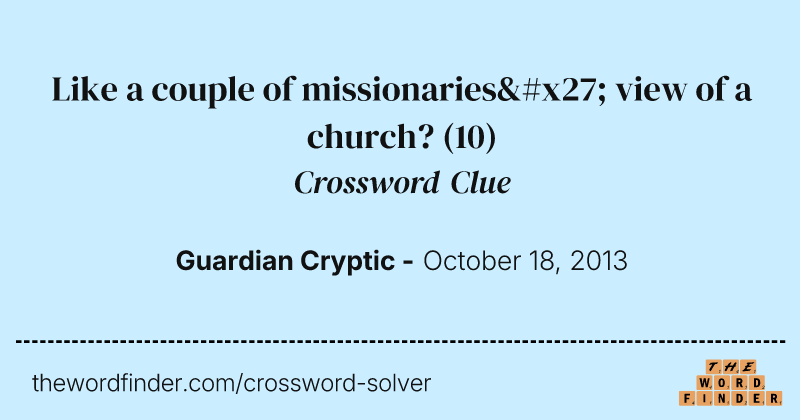 Like a couple of missionaries' view of a church? crossword clue image