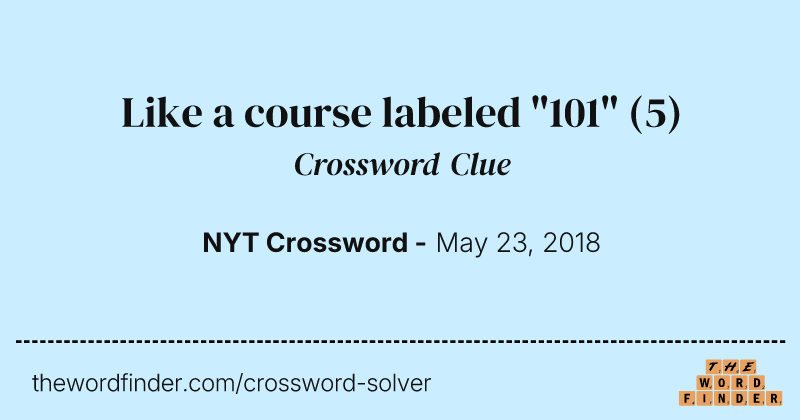 Like a course labeled "101" crossword clue image