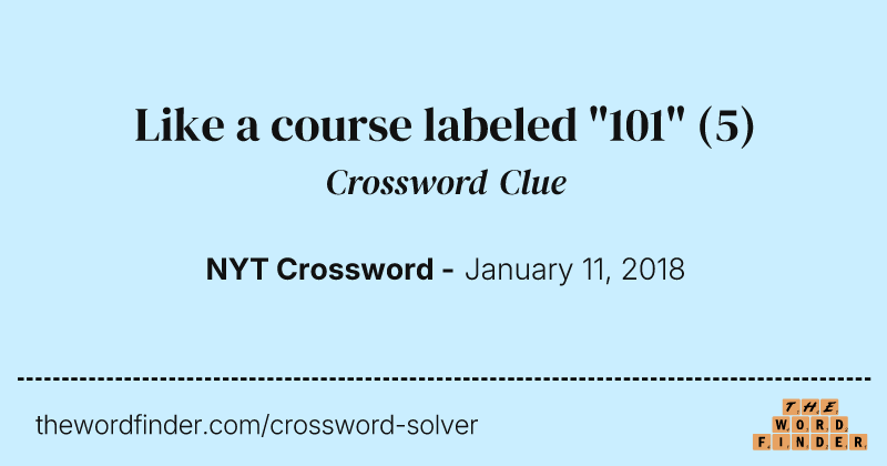 Like a course labeled "101" crossword clue image