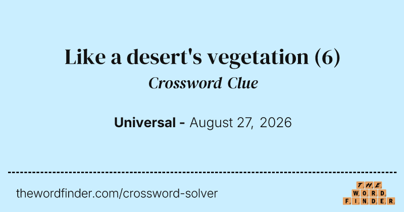 Like a desert's vegetation crossword clue image