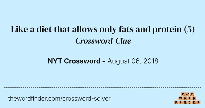 Like a diet that allows only fats and protein crossword clue image