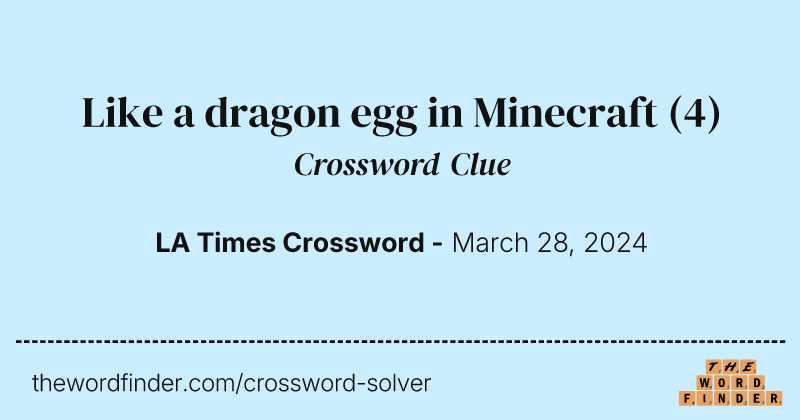 Like a dragon egg in Minecraft crossword clue image
