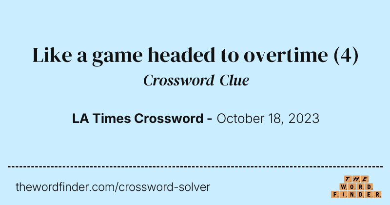 Like a game headed to overtime crossword clue image