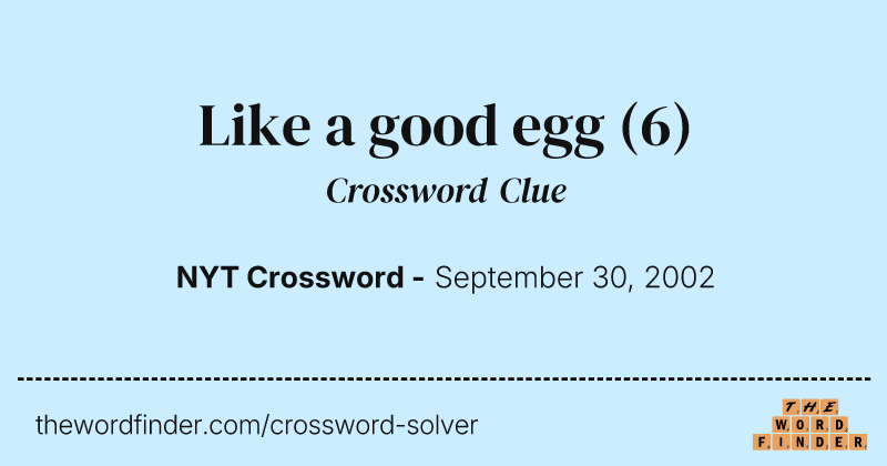 Like a good egg crossword clue image