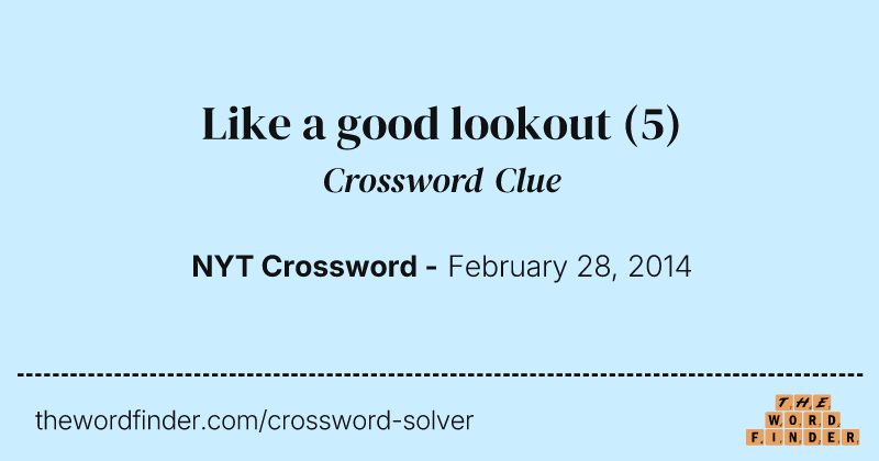 Like a good lookout crossword clue image