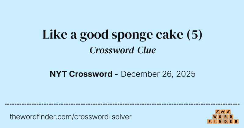 Like a good sponge cake crossword clue image