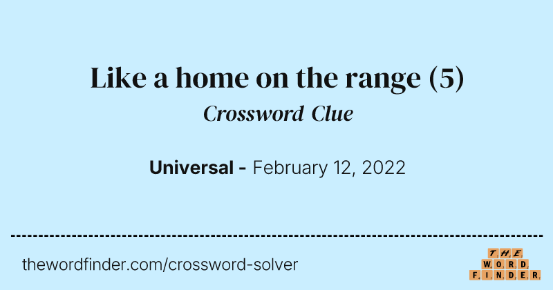 Like a home on the range crossword clue image