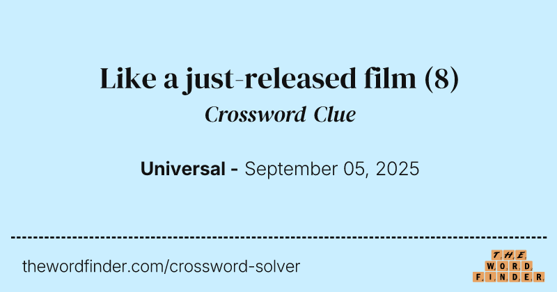 Like a just-released film crossword clue image