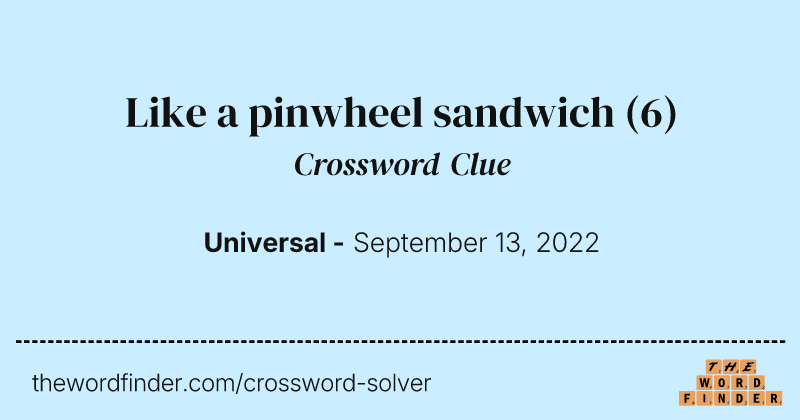 Like a pinwheel sandwich crossword clue image