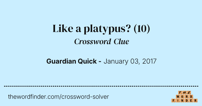 Like a platypus? crossword clue image