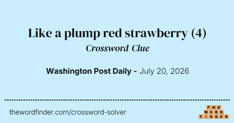 Like a plump red strawberry crossword clue image