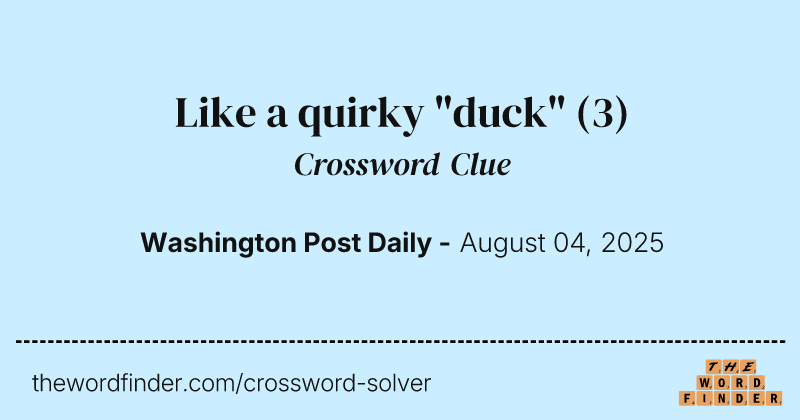 Like a quirky "duck" crossword clue image