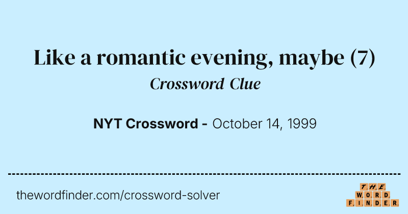 Like a romantic evening, maybe crossword clue image