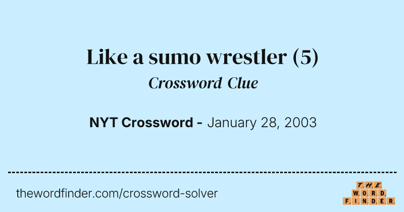Like a sumo wrestler crossword clue image