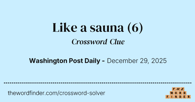 Like a sauna crossword clue image