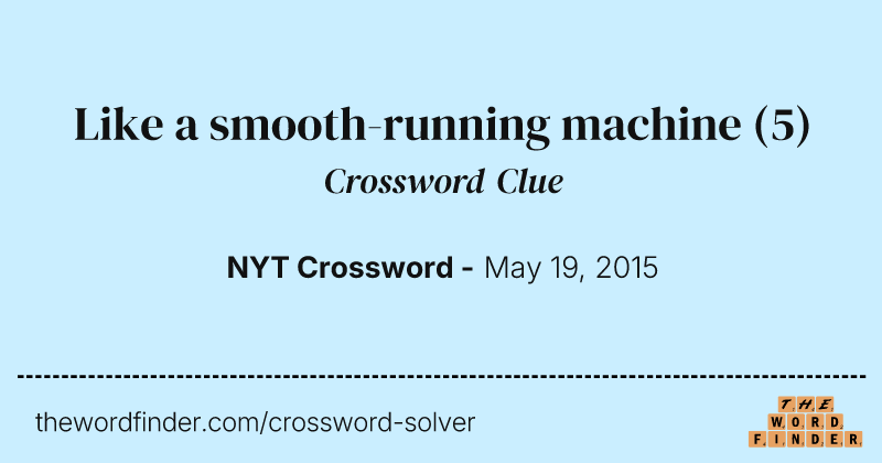 Like a smooth-running machine crossword clue image