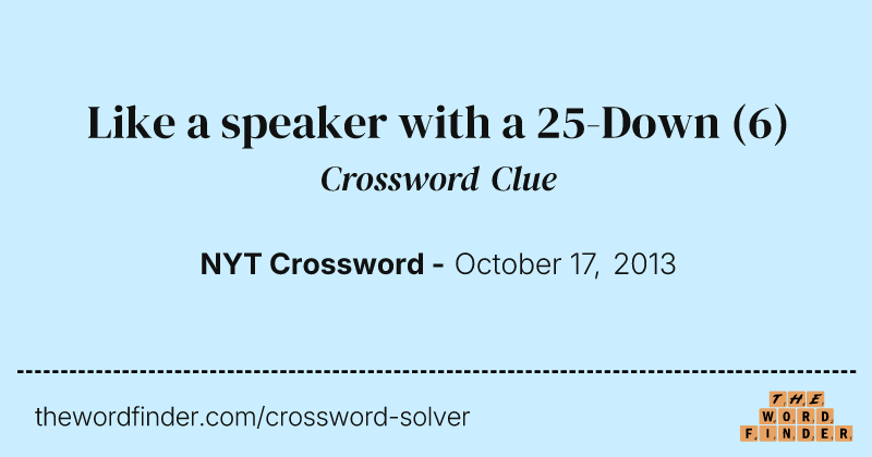 Like a speaker with a 25-Down crossword clue image