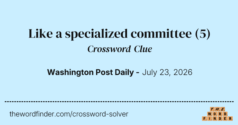 Like a specialized committee crossword clue image