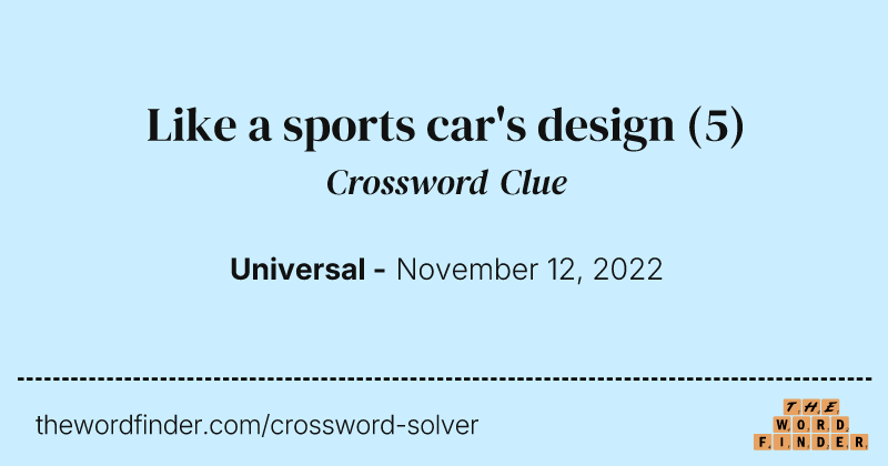 Like a sports car's design crossword clue image