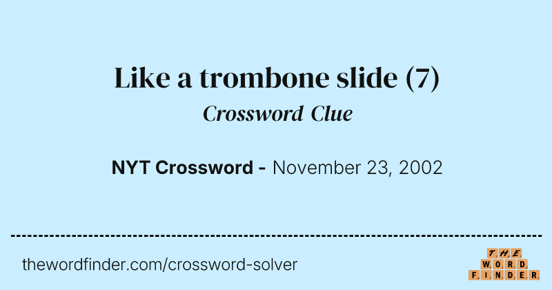 Like a trombone slide crossword clue image