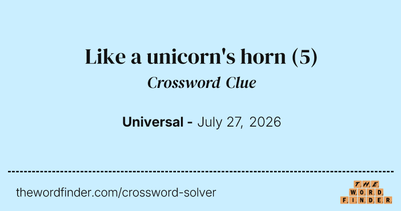 Like a unicorn's horn crossword clue image