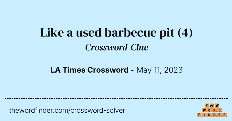 Like a used barbecue pit crossword clue image