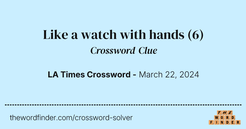 Like a watch with hands crossword clue image