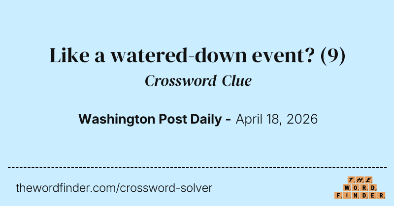 Like a watered-down event? crossword clue image