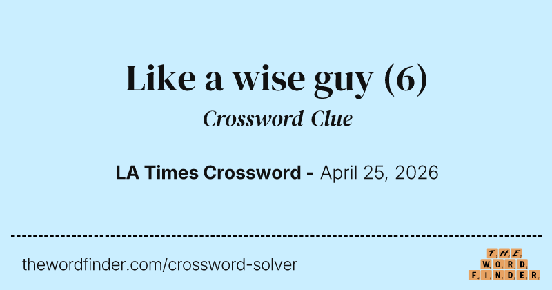 Like a wise guy crossword clue image