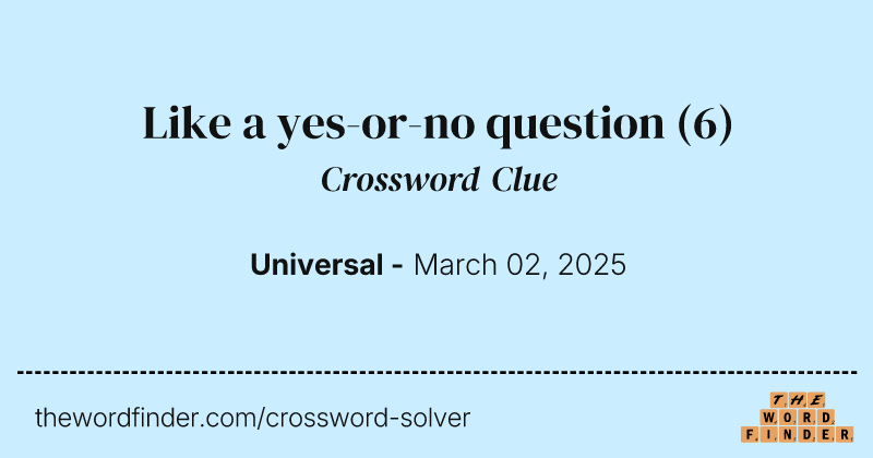 Like a yes-or-no question crossword clue image