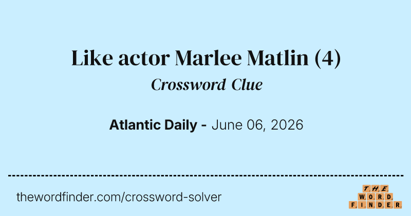 Like actor Marlee Matlin crossword clue image
