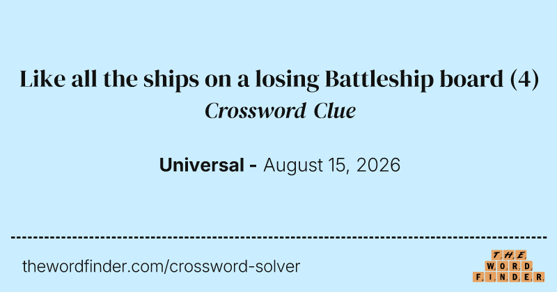 Like all the ships on a losing Battleship board crossword clue image