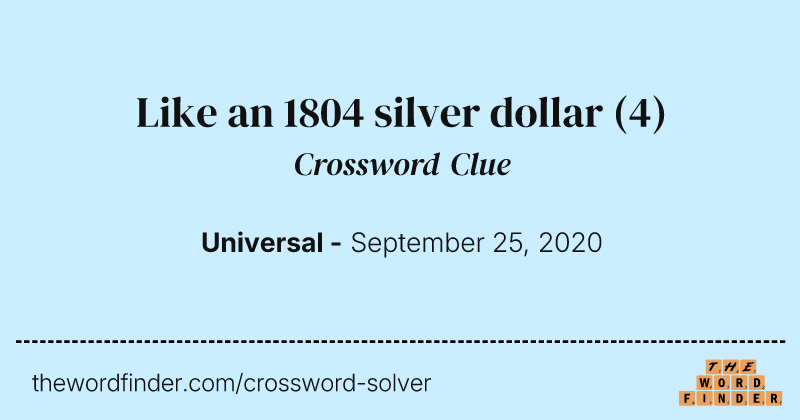 Like an 1804 silver dollar crossword clue image