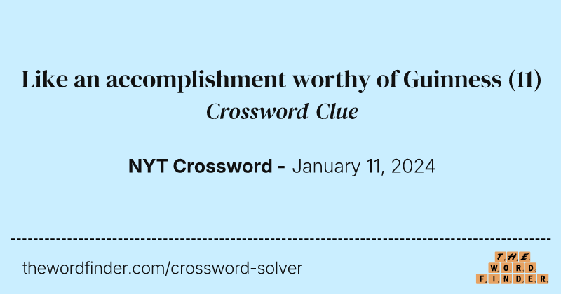 Like an accomplishment worthy of Guinness crossword clue image
