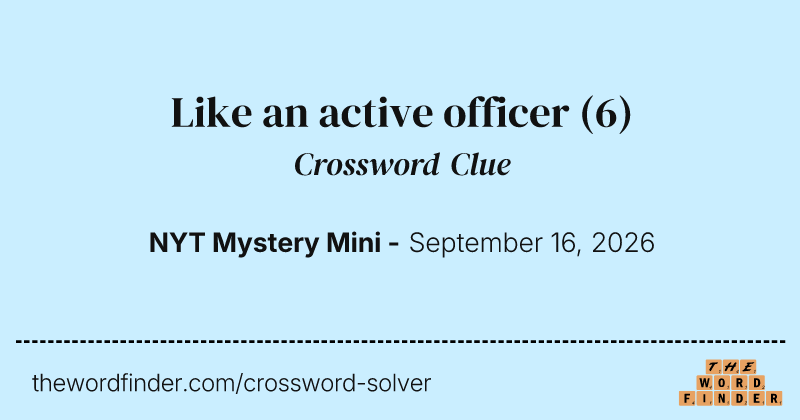 Like an active officer crossword clue image
