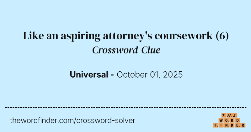 Like an aspiring attorney's coursework crossword clue image