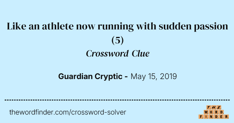 Like an athlete now running with sudden passion crossword clue image