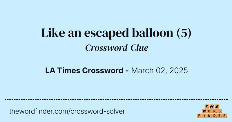 Like an escaped balloon crossword clue image